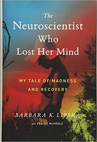Barbara K. Lipska Ph.D – The Neuroscientist Who Lost Her Mind Audiobook