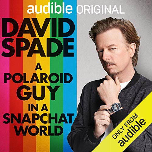 David Spade – A Polaroid Guy in a Snapchat World Audiobook