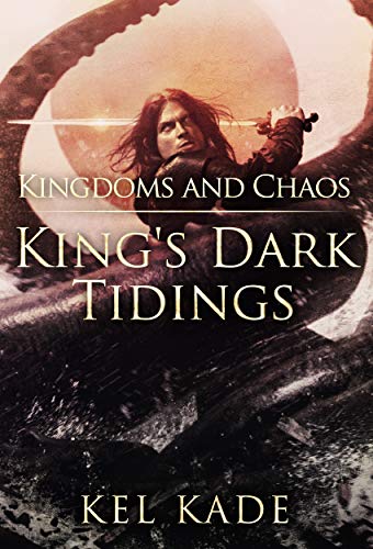 Kel Kade – Kingdoms and Chaos Audiobook